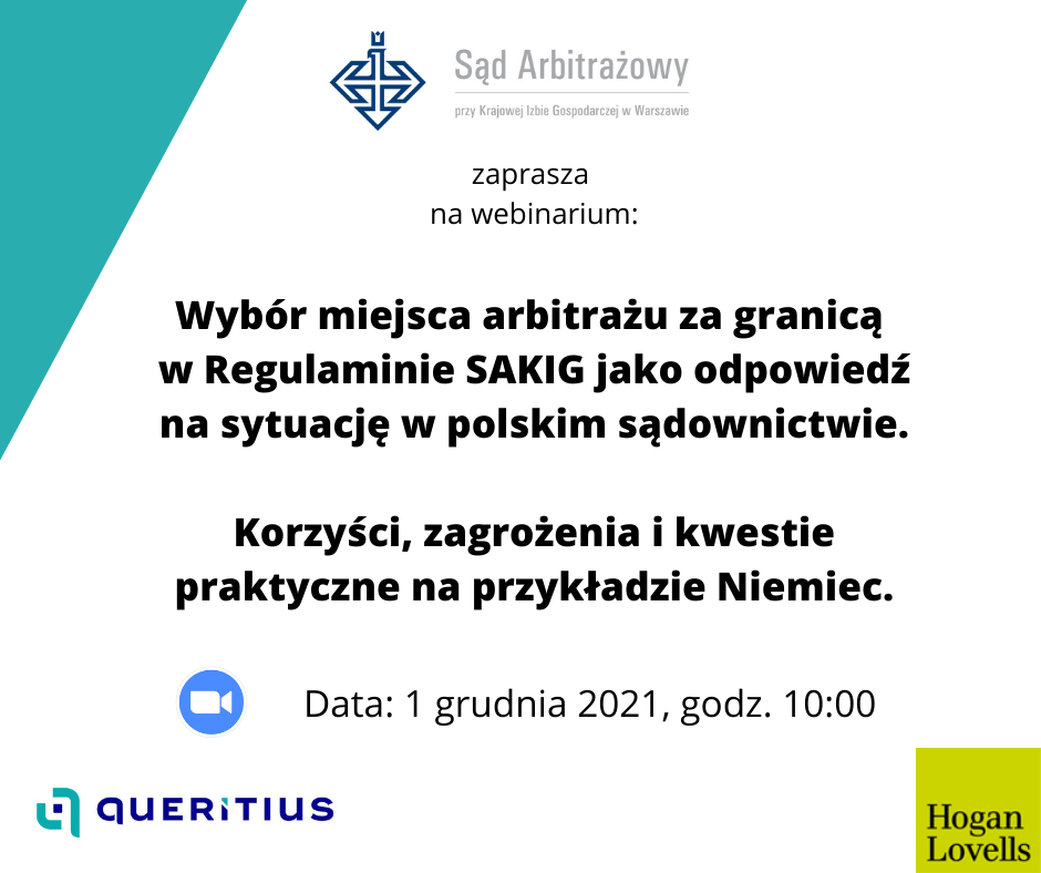 Sąd Arbitrażowy przy KIG zaprasza na webinarium Wybór miejsca arbitrażu za granicą w Regulaminie SAKIG jako odpowiedź na sytuację w polskim sądownictwie. Korzyści, zagrożenia, kwestie praktyczne na przykł (1)